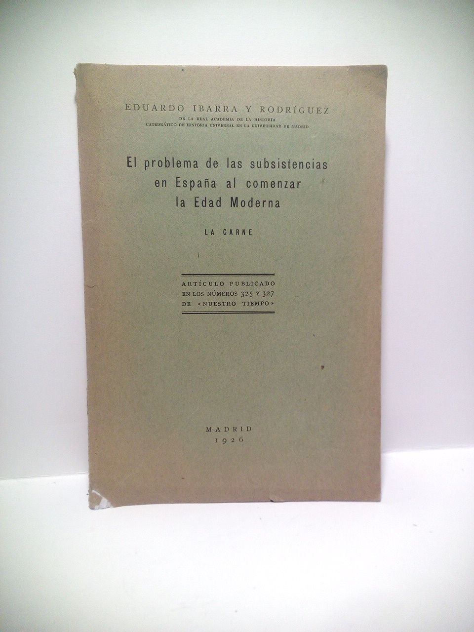 IBARRA Y RODRIGUEZ, Eduardo - El problema de las subsistencias en Espaa al comenzar la Edad Moderna: LA CARNE. (Artculo publicado en los Nos. 325 y 327 de 