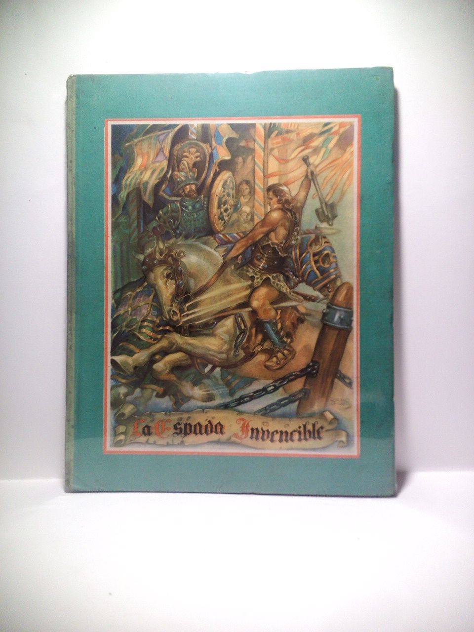 LECEA, Alberto de - La espada invencible / Ilustraciones Lozano Olivares