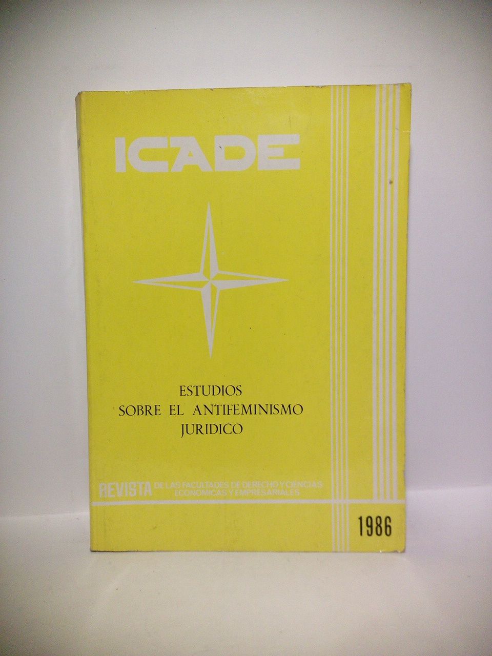 ICADE. [Varios autores] - ICADE. Revista de las Facultades de Derecho y Ciencias Econmicas y Empresariales. 1986, N 9. MONOGRAFICO: Estudios sobre el antifeminismo jurdico