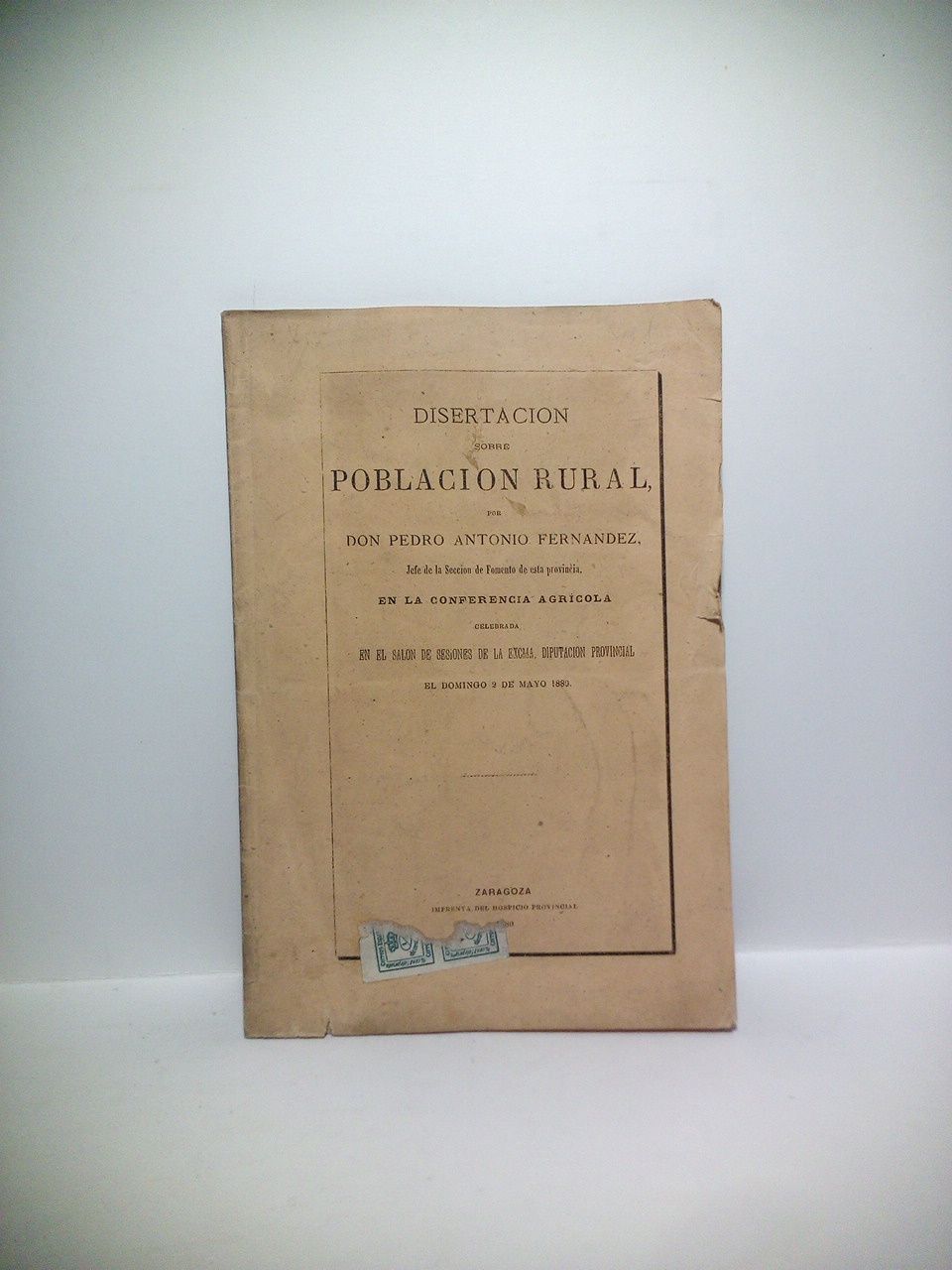 FERNANDEZ, Pedro Antonio - Disertacin sobre Poblacin Rural /  por Don Pedro Antonio Fernndez, Jefe de la Seccin de Fomento de esta provincia, en la Conferencia Agrcola celebrada en el saln de sesiones de la Excma. Diputacin Provincial, el Domingo 2 de Mayo 1880