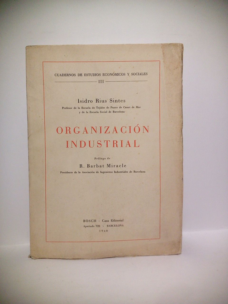 RIUS SINTES, Isidro - Organizacin industrial /  Prlogo de R. Barbat Miracle