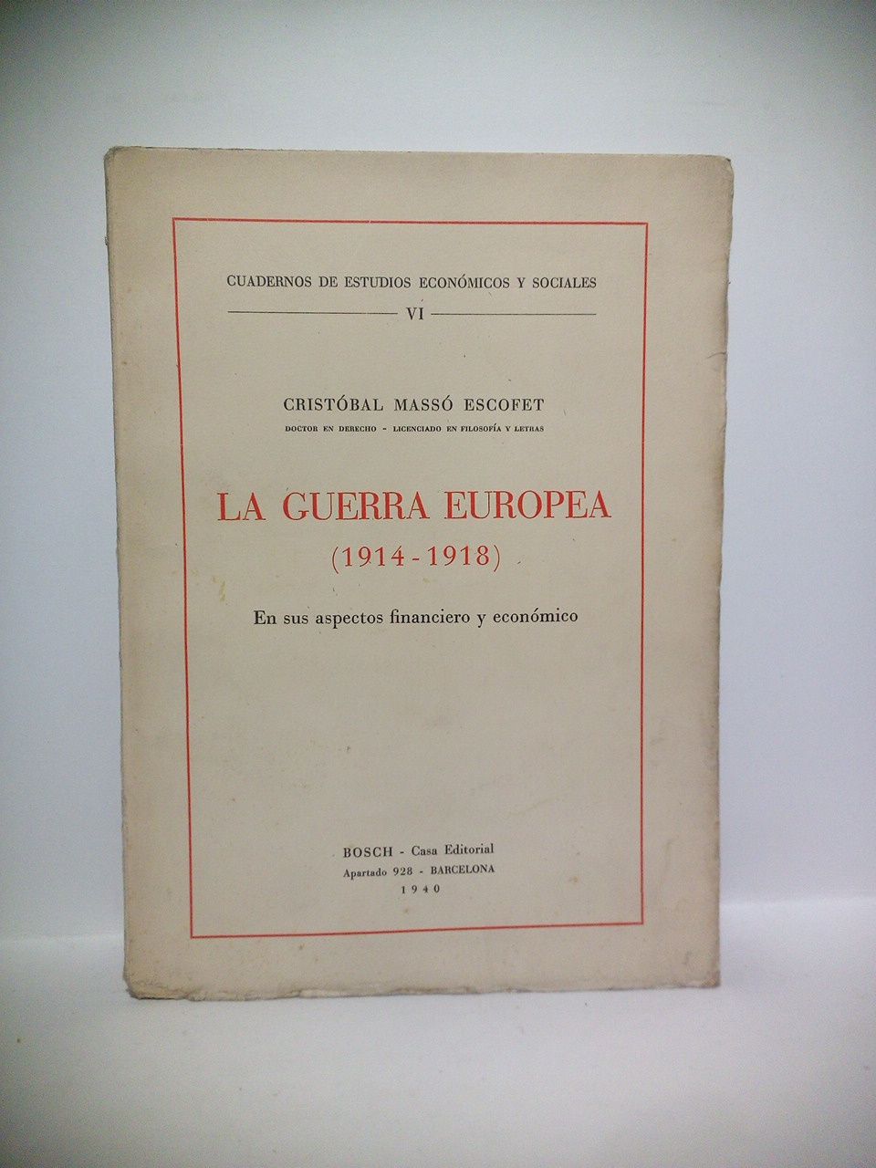 MASS ESCOFET, Cristobal - La Guerra Europea (1914-1918) en sus aspectos financiero y econmico