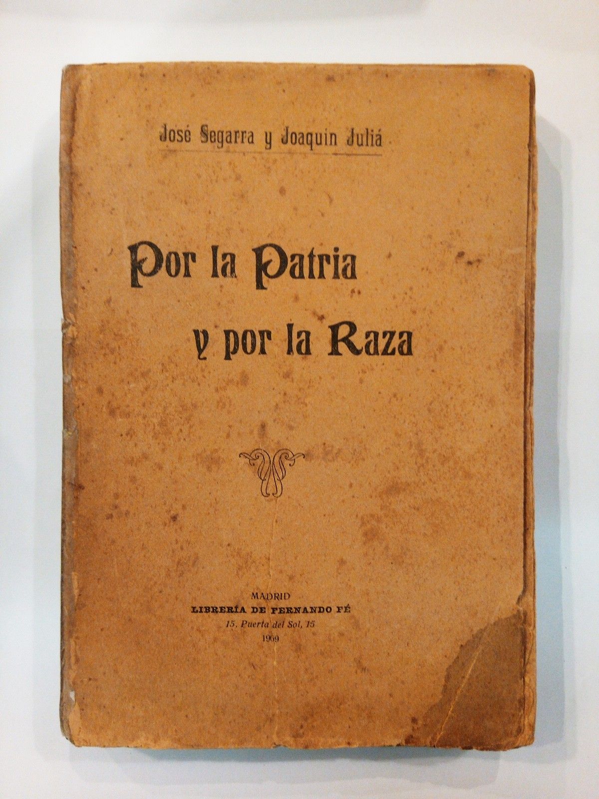 SEGARRA,  Jos y Joaqun Juli - Por la Patria y por la Raza