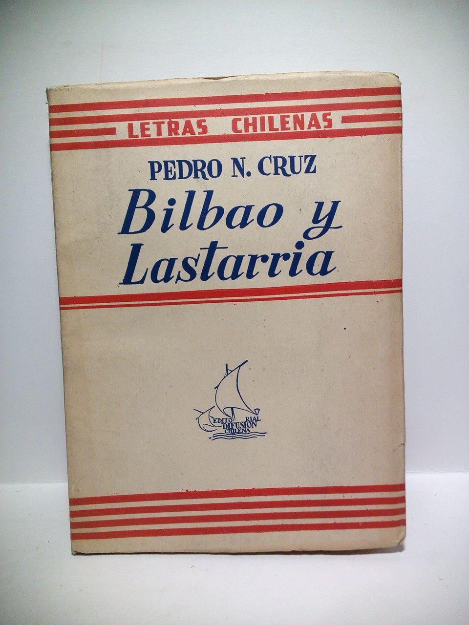 CRUZ, Pedro N. - Bilbao y Lastarria