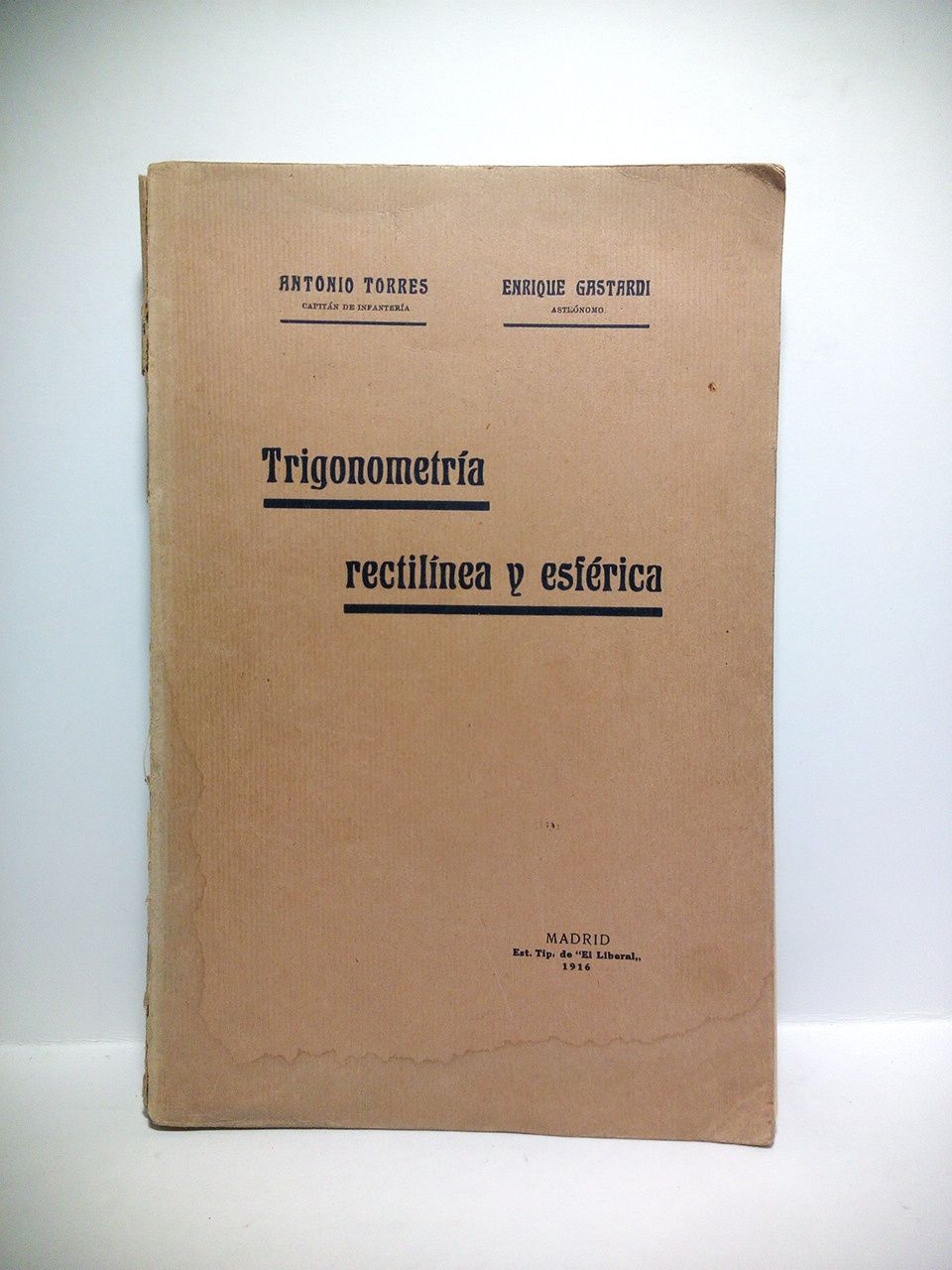 TORRES, Antonio y Enrique Gastardi - Trigonometra rectilnea y esfrica
