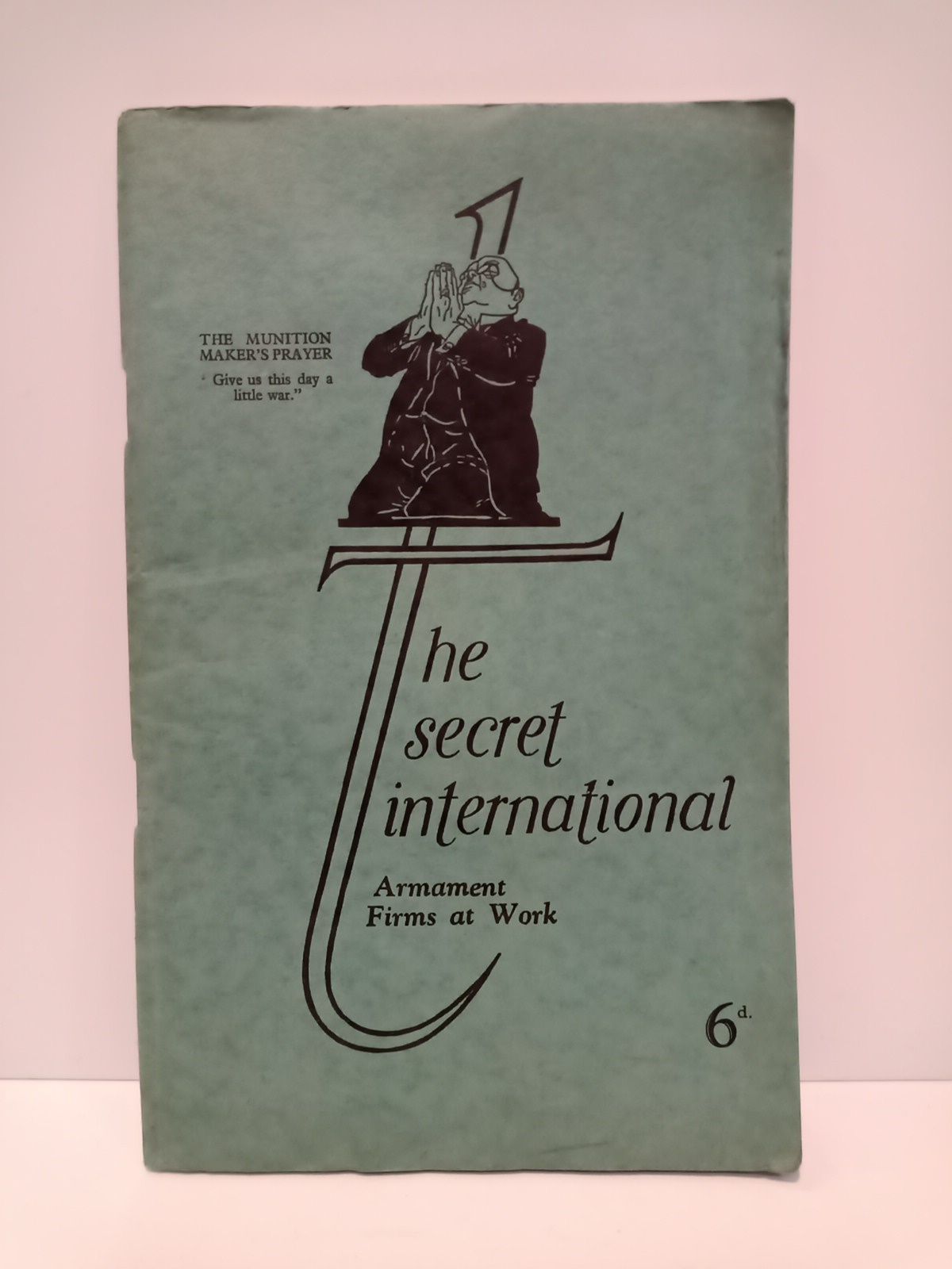 UNION OF DEMOCRATIC CONTROL - The secret international: Armament firms at work
