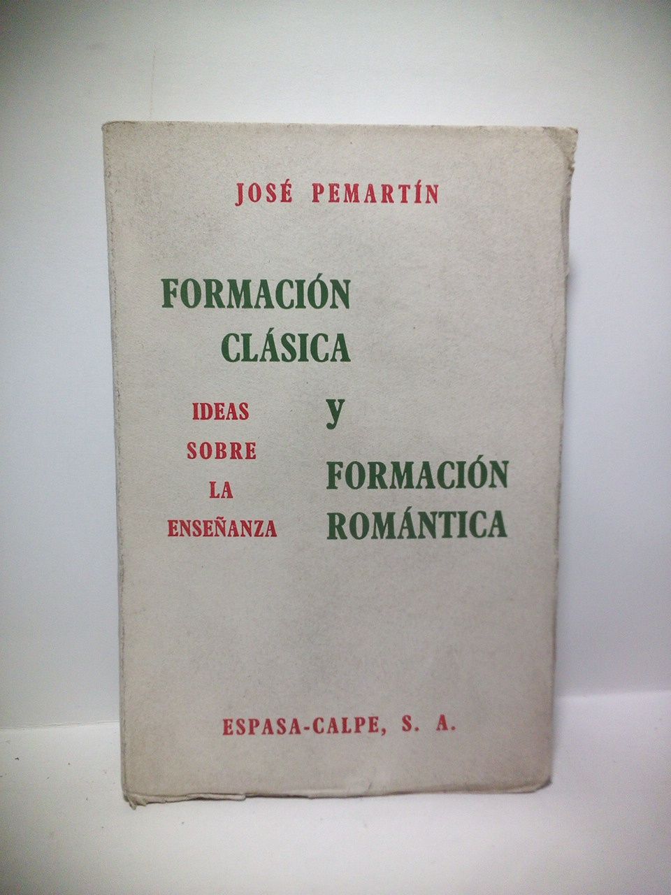 PEMARTIN, Jos - Formacin Clsica y Formacin Romntica: Ideas sobre la enseanza