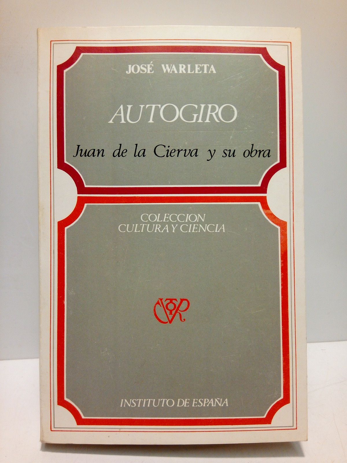 WARLETA, Jos - AUTOGIRO: Juan de la Cierva y su obra