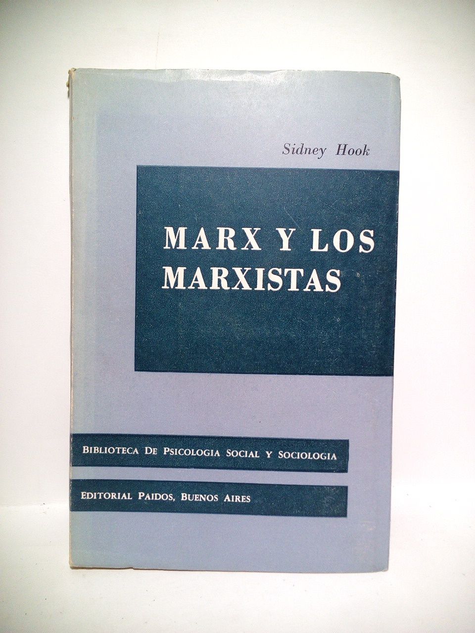 HOOK, Sidney - Marx y los marxistas. El legado ambiguo