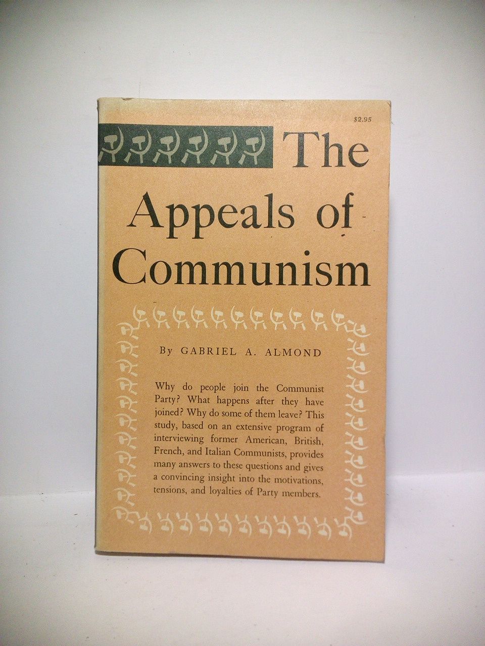ALMOND, Gabriel A. - The appeals of communism /  Orincipal collaborators: Herbert E. Krugman, Elsbeth Lewin, Howard Wriggins