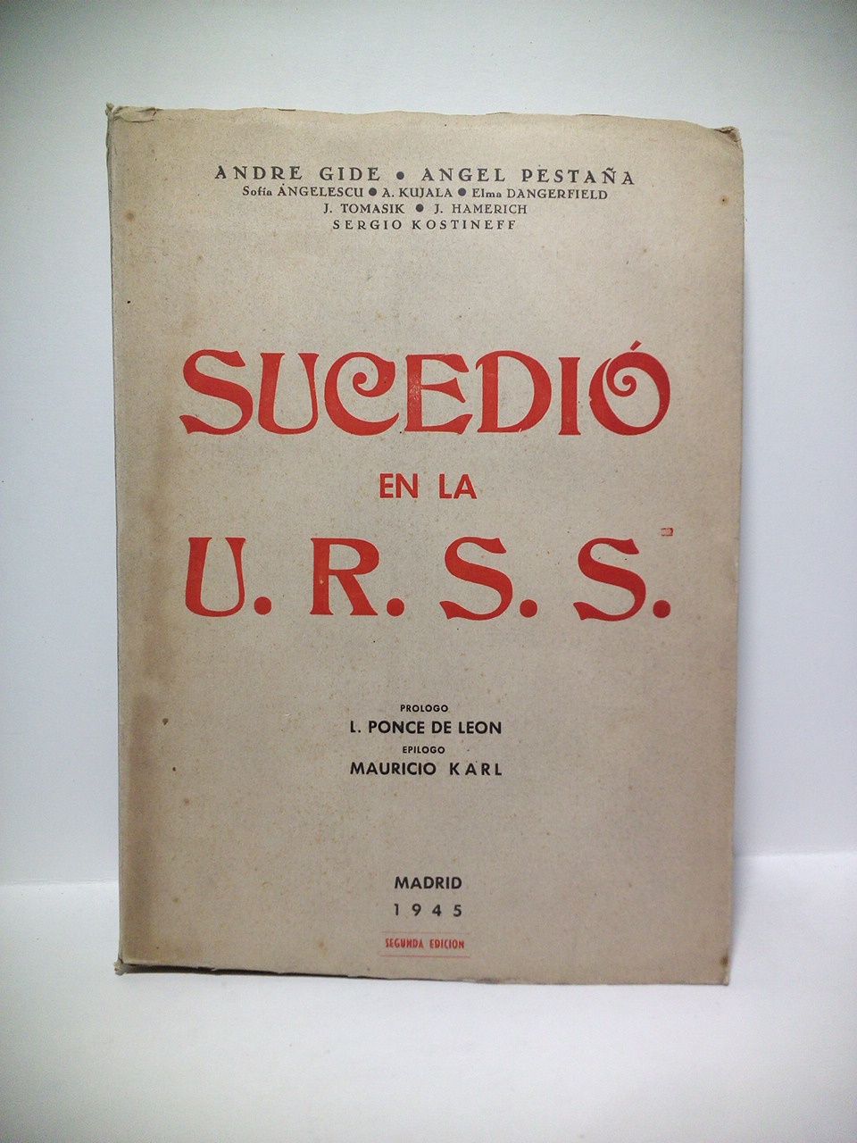 KOSTINEFF, Sergio (y otros) - Sucedi en la U. R. S. S. /  Prlogo de L. Ponce de len; eplogo de Mauricio Karl