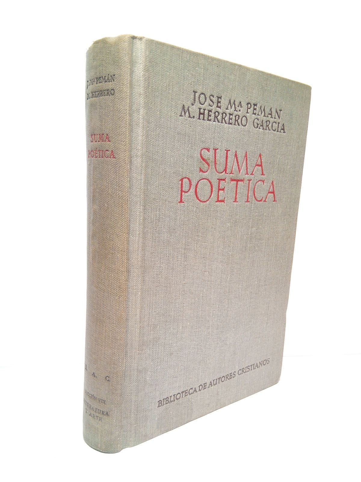 PEMAN, Jos Mara y Miguel Herrero (seleccionan) - Suma Potica: Amplia coleccin de la poesa religiosa espaola /  [Las seleccionan.....]. Incluye un amplio estudio preliminar por Jos Mara Pemn