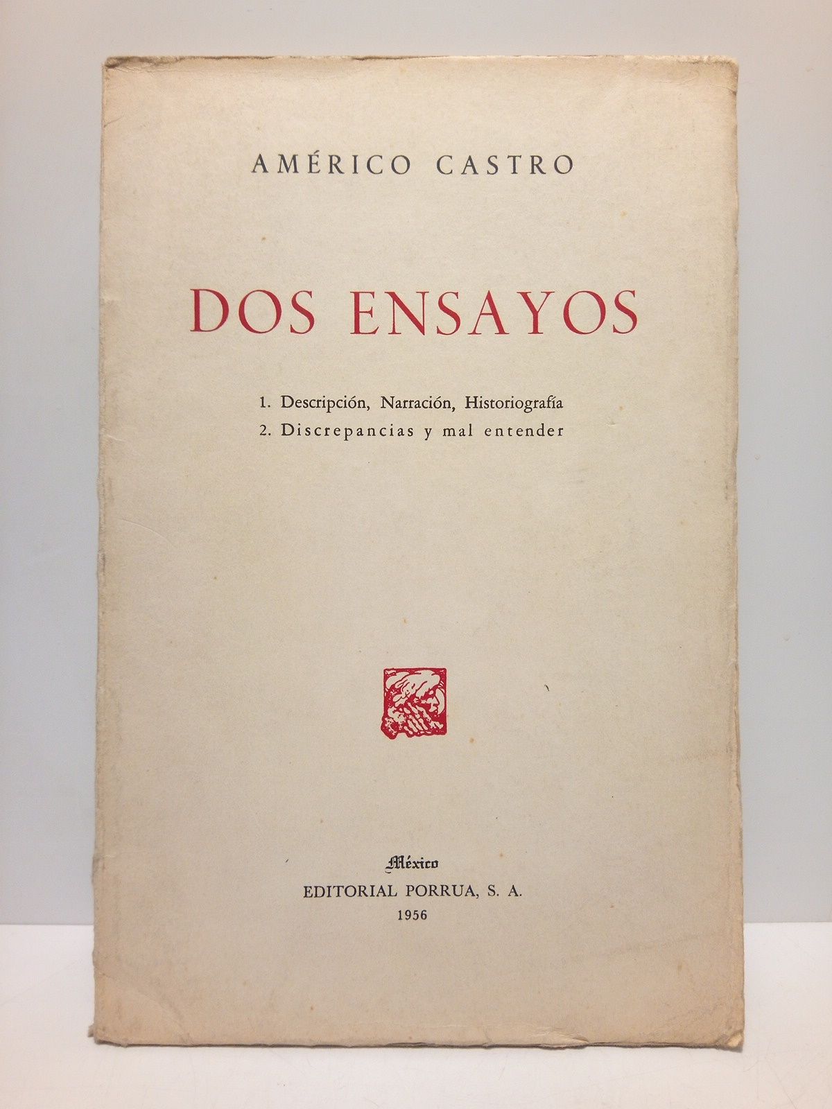 CASTRO, Amrico - DOS ENSAYOS: 1. Descripcin, Narracin, Historiografa; 2. Discrepancias y mal entender