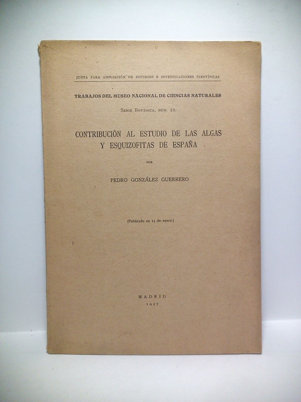 GONZALEZ GUERRERO, Pedro - Contribucin al estudio de las algas y esquizofitas de Espaa