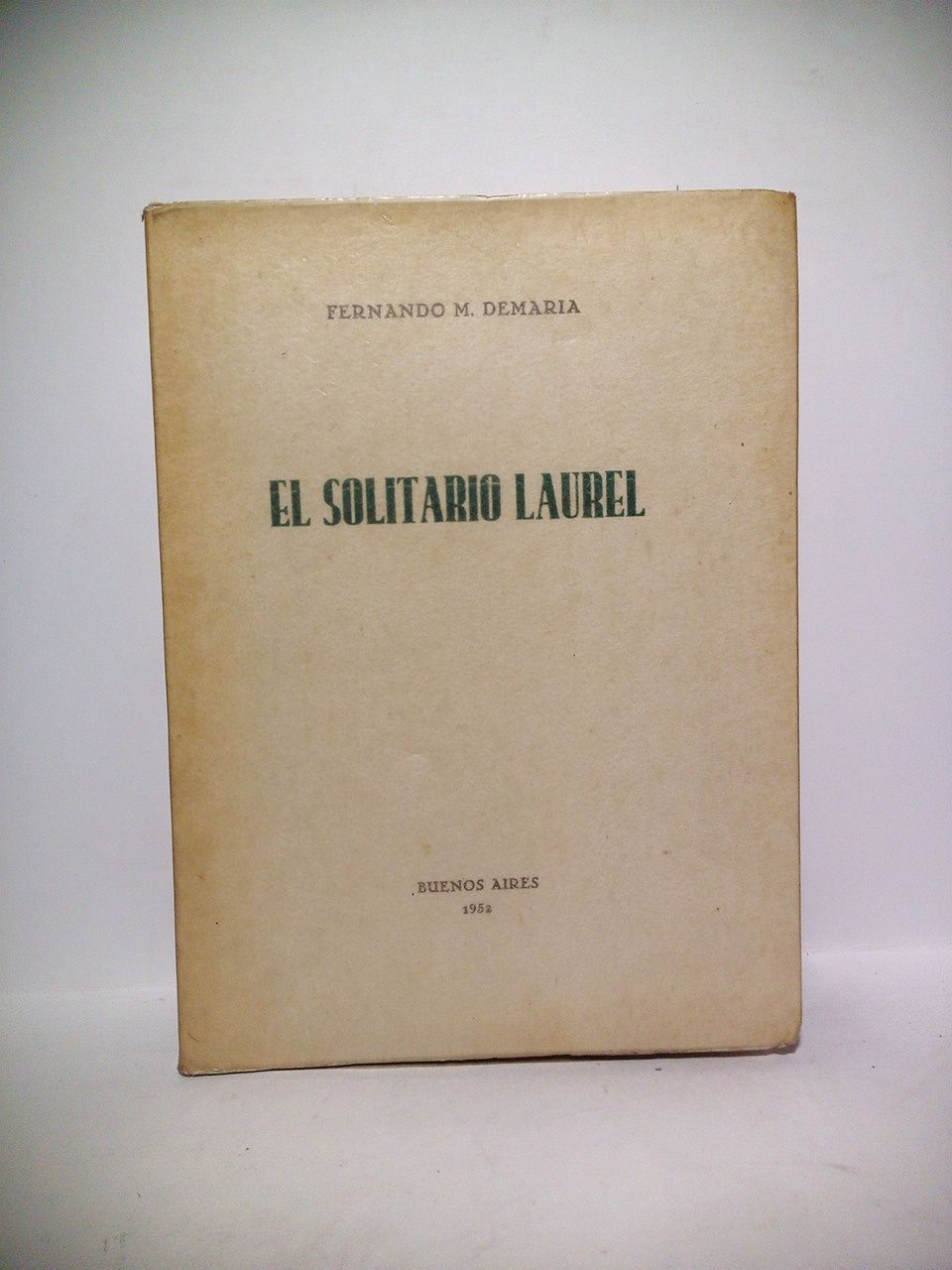 DEMARIA, Fernando M. - El solitario laurel (Poesas)