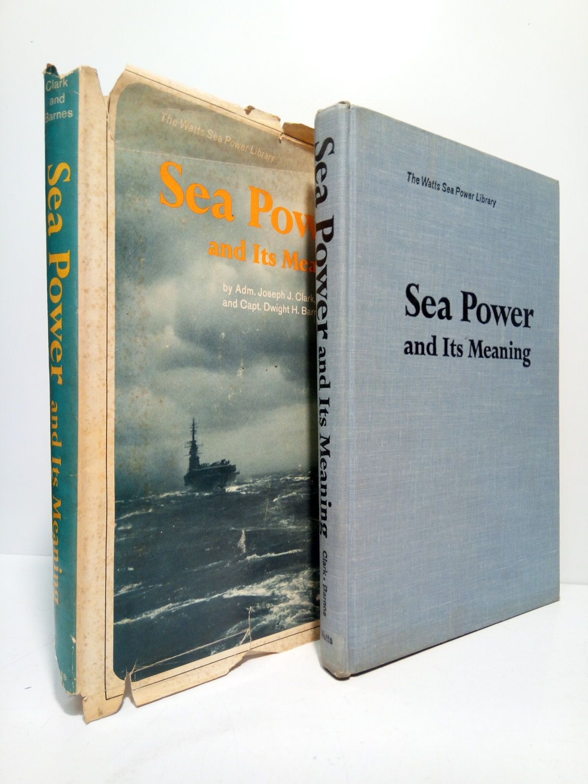 CLARK, Admiral J. J. and Captain Dwight H. Barnes - Sea Power and Its Meaning