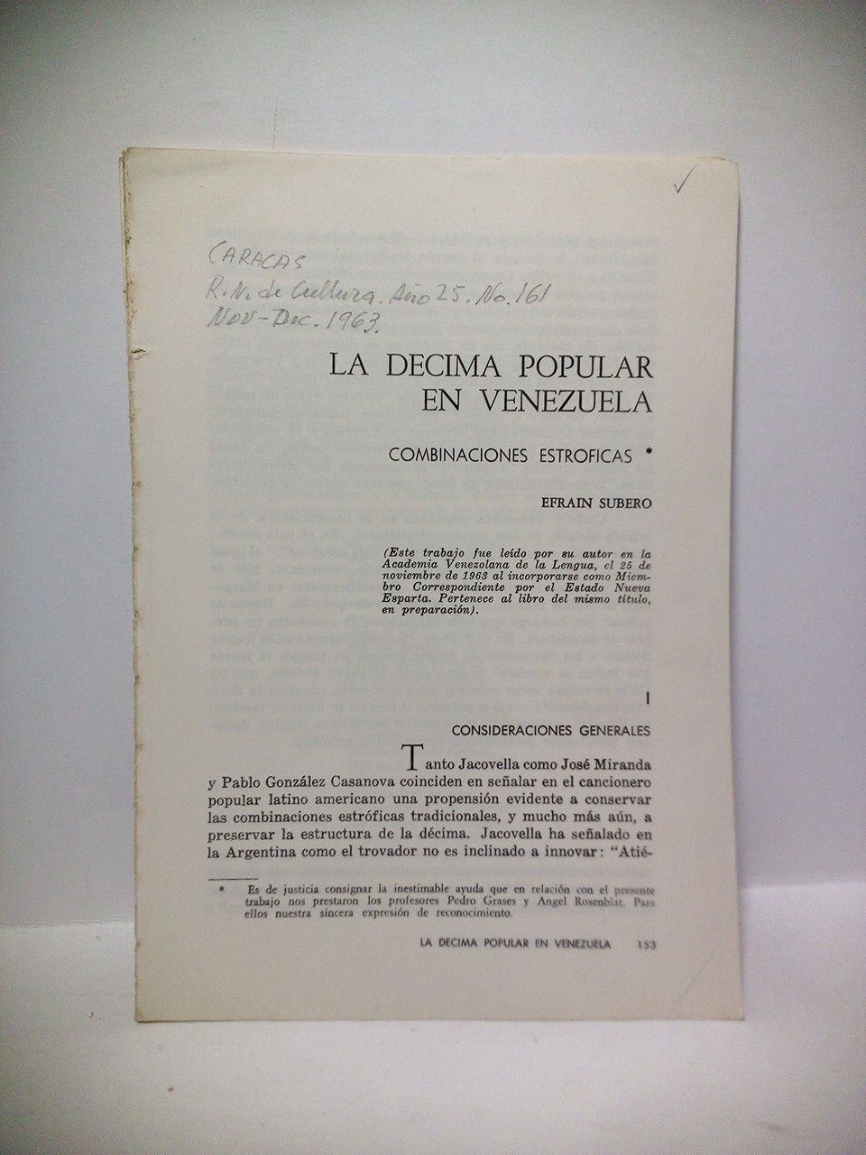 SUBERO, Efran - La dcima popular en Venezuela: Combinaciones estrficas. (Trabajo ledo por E. Subero en la Academia Venezolana de la Lengua, el 25 de Noviembre de 1963 al incorporarse como Miembro Correspondiente por el Estado de Nueva Esparta. Pertenece al libro del mismo ttulo en preparacin)