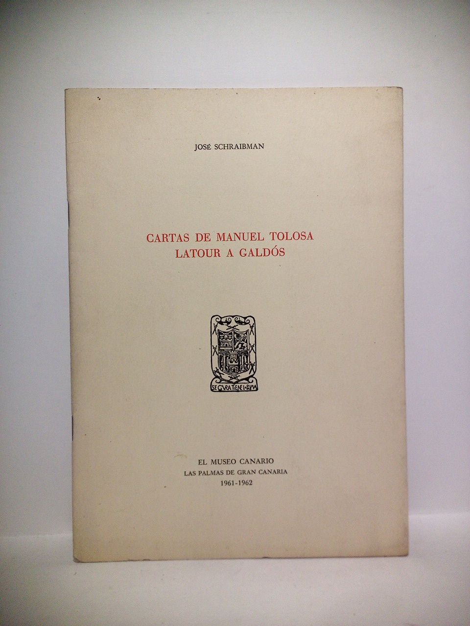 SCHRAIBMAN, Jos - Cartas de Manuel Tolosa Latour a Galds