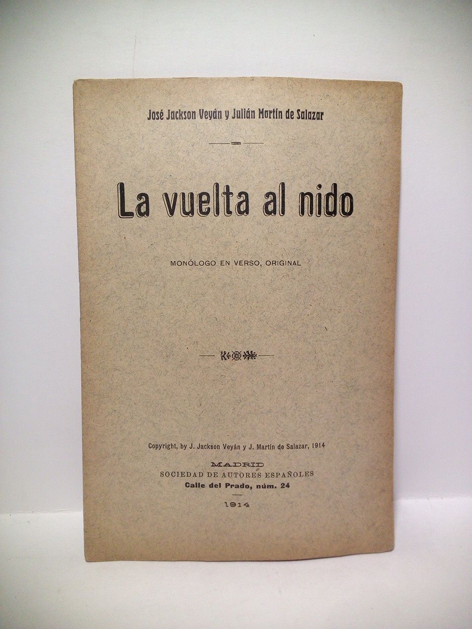 JACKSON VEYAN, Jos  y Julin Martn de Salazar - La vuelta al nido. (Monlogo en verso)