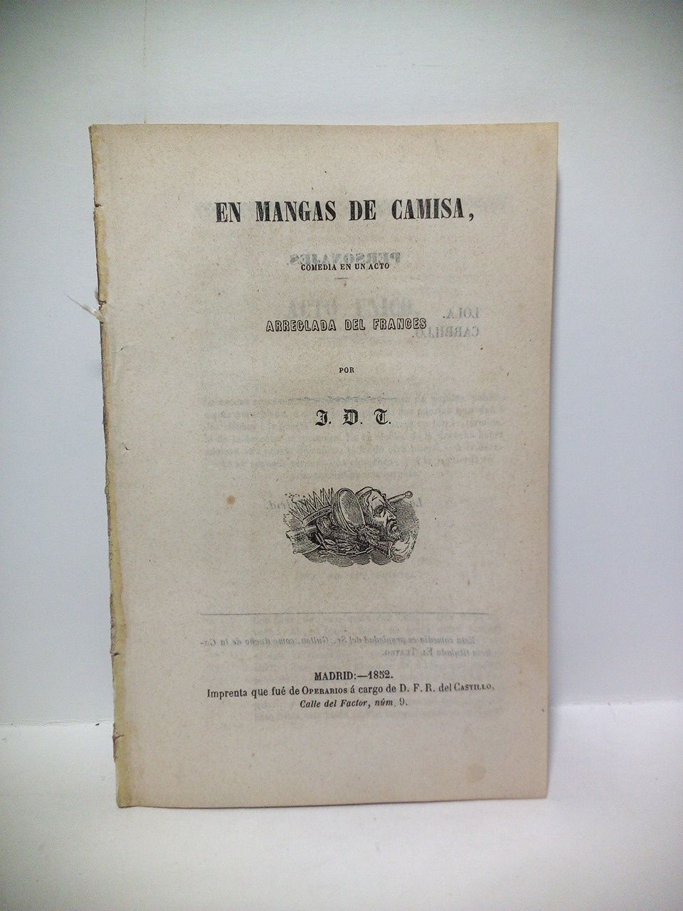J. D. T. [Jos Daz Tezanos, arregla] - En mangas de camisa. (Comedia en un acto)  Arreglada del francs por J. D. T. [del original francs, escrito por Eugne Labiche, 1815-1888]