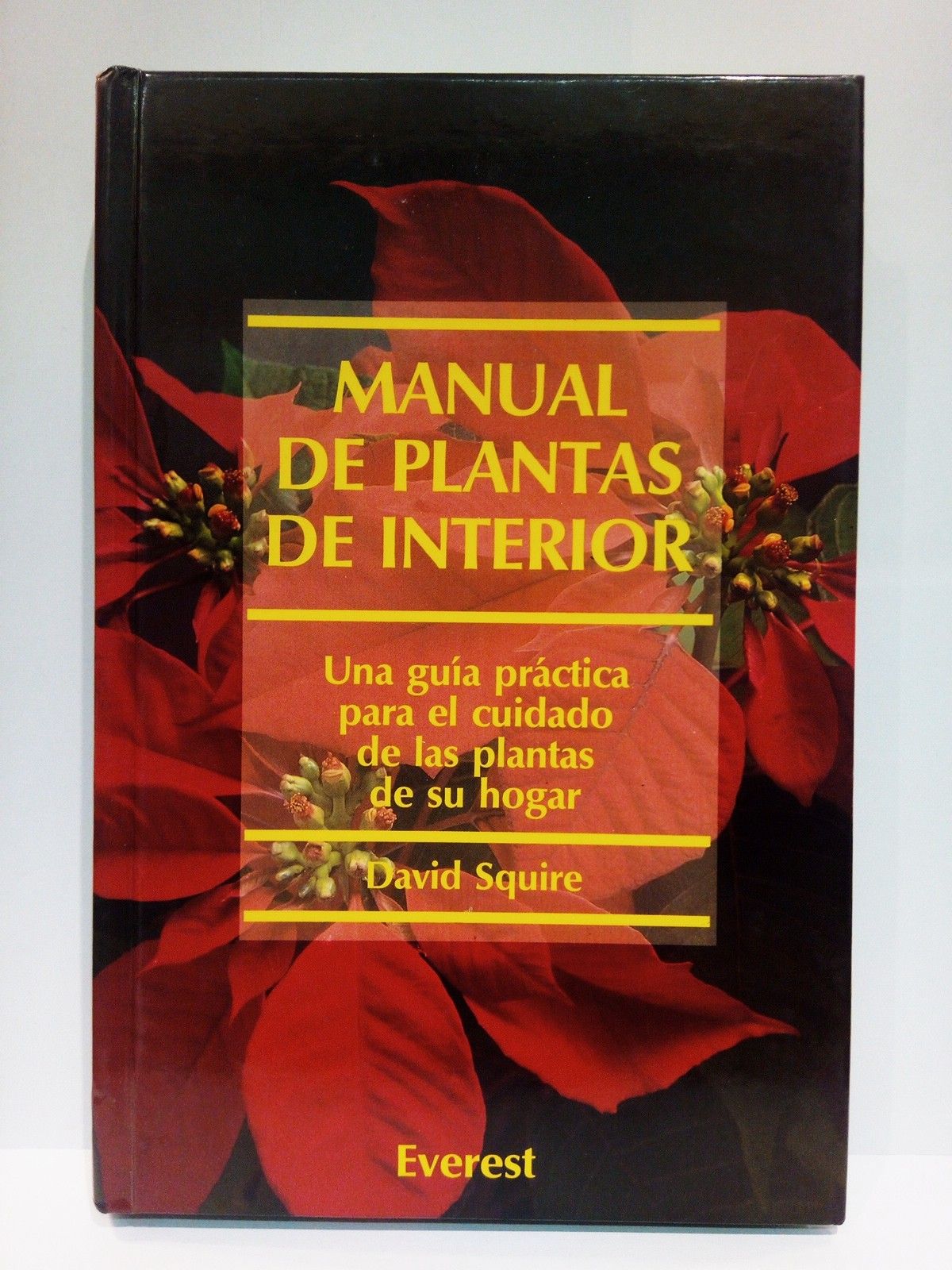 SQUIRE, David - Manual de plantas de interior: Una gua prctica para el cuidado de las plantas de su hogar