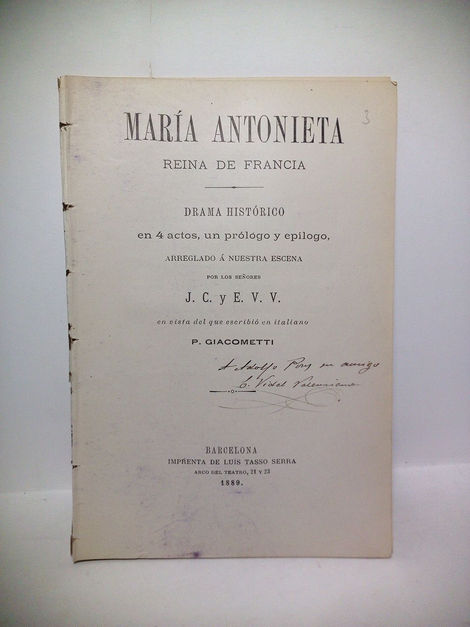 J. C. y E. V. V. (P. Giacometti, 1816-1882) - Mara Antonieta, Reina de Francia. (Drama histrico en cuatro actos, un prlogo y eplogo) /  Arreglado a nuestra escena, por los seores J. C. y E. V. V., en vista del que escribi en italiano P. Giacometti
