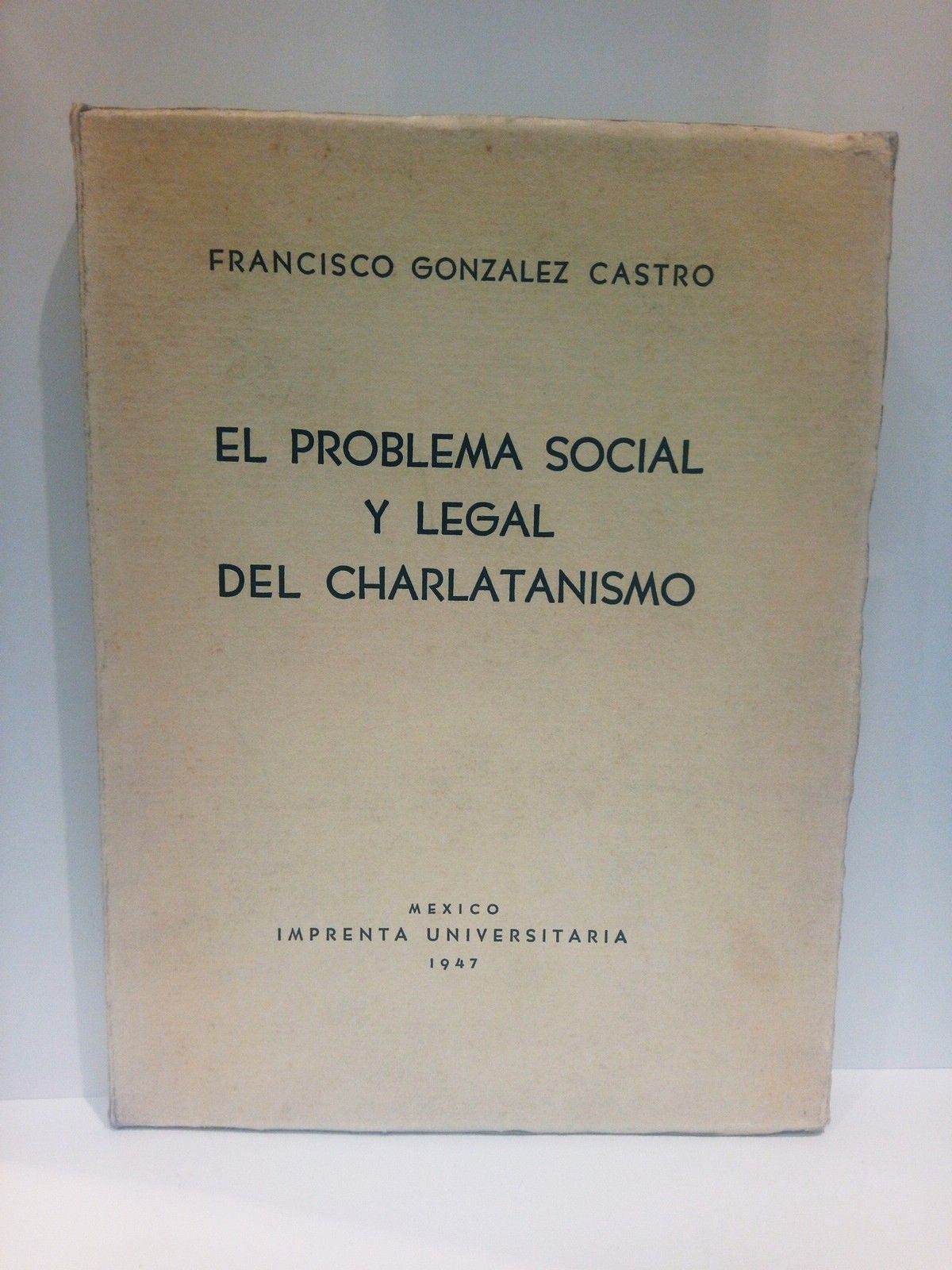 GONZALEZ CASTRO, Francisco - El problema social y legal del charlatanismo