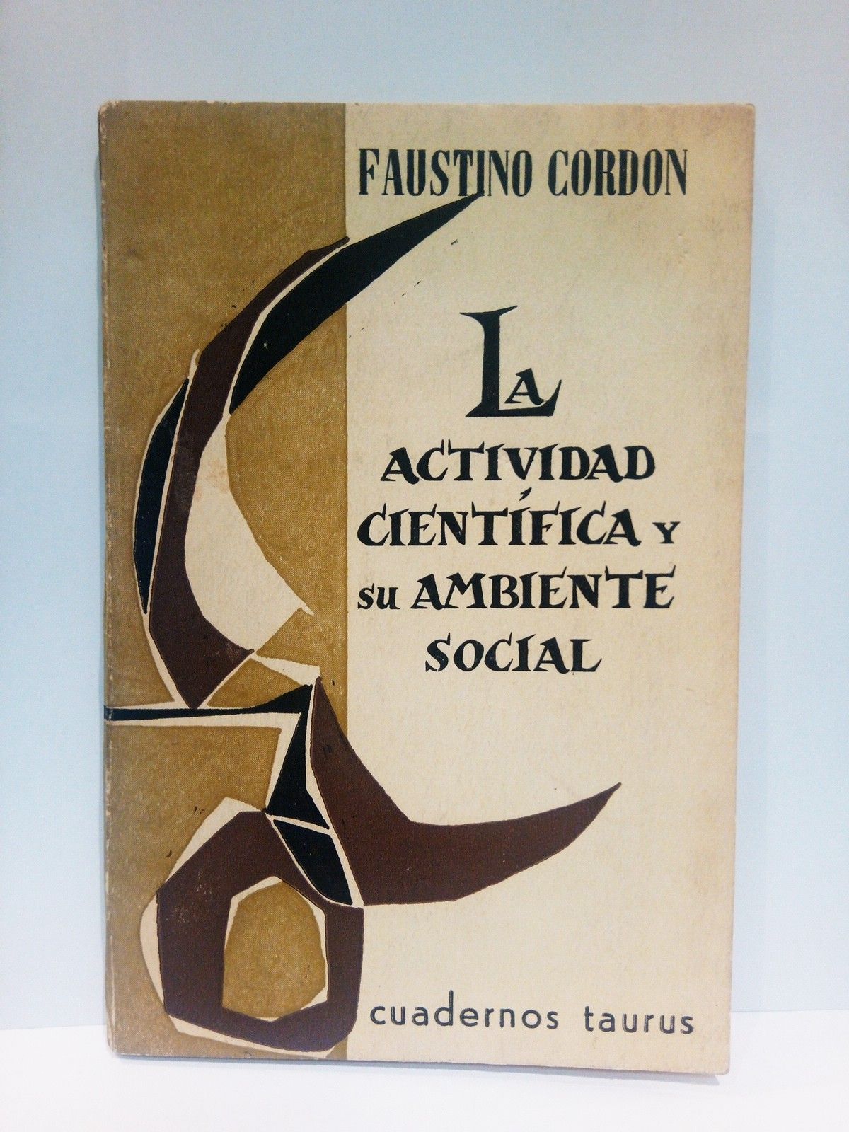 CORDON, Faustino - La actividad cientfica y su ambiente social