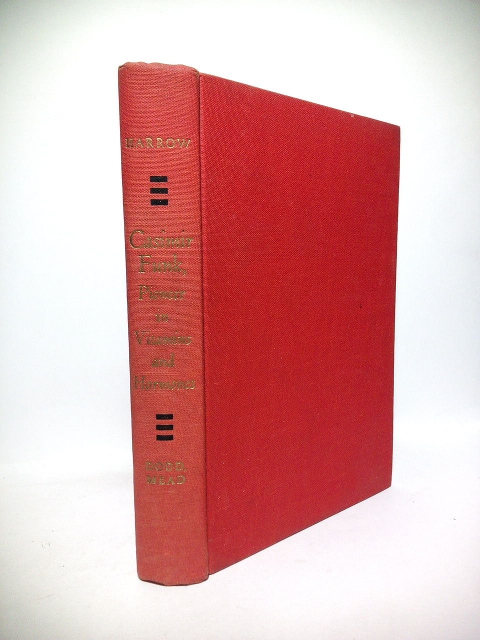 HARROW, Benjamin - Casimir Funk [1884-1967]: Pioneer in Vitamins and Hormones