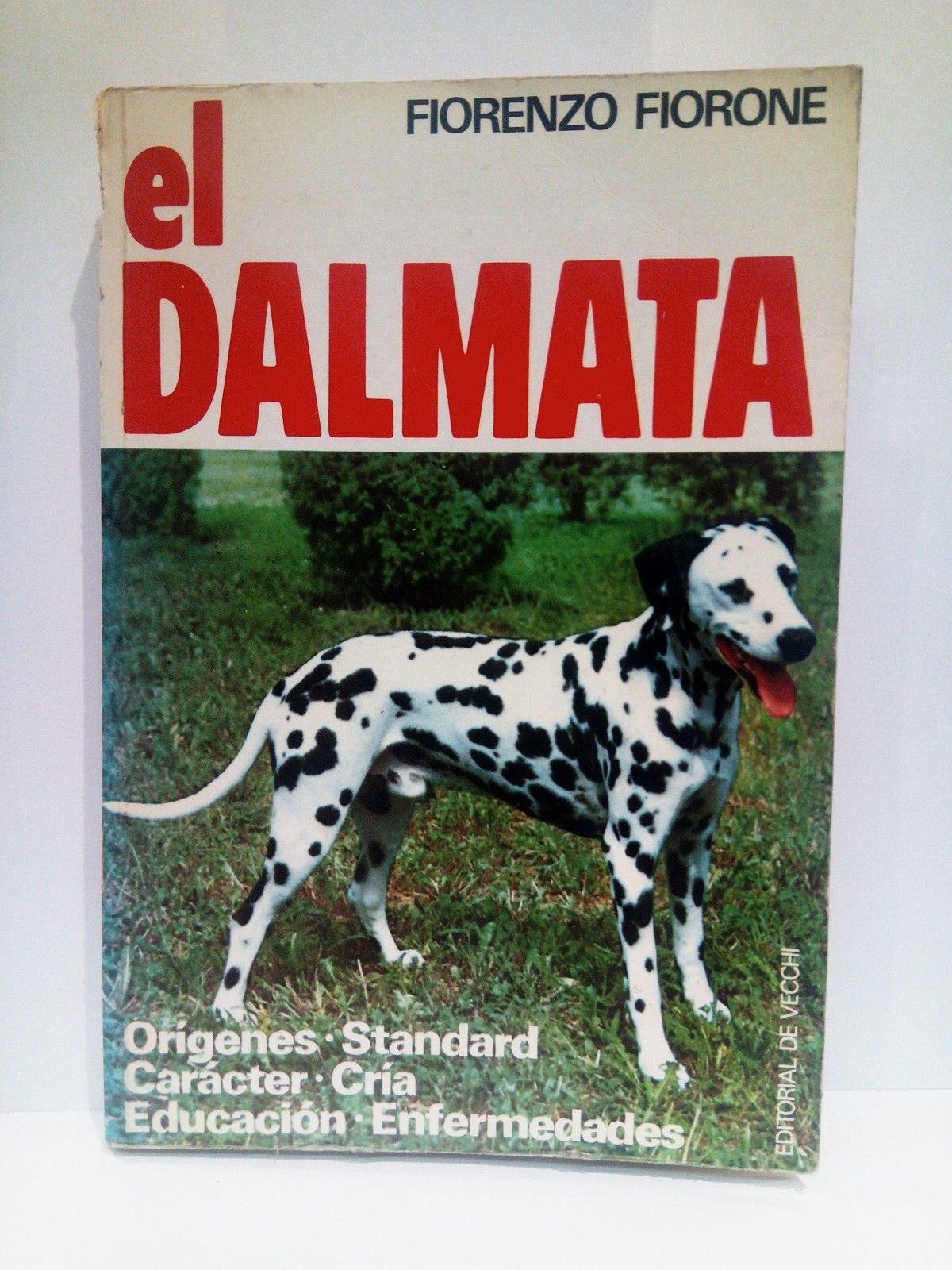 FIORONE, Fiorenzo - El Dlmata. Orgenes-standard-carcter-cra-educacin-enfermedades