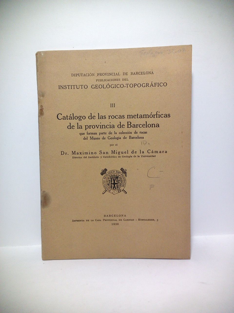 SAN MIGUEL DE LA CAMARA, Maximino - Catlogo de las rocas metamrficas de la provincia de Barcelona que forman parte de la coleccin de rocas del Museo de Geologa de Barcelona