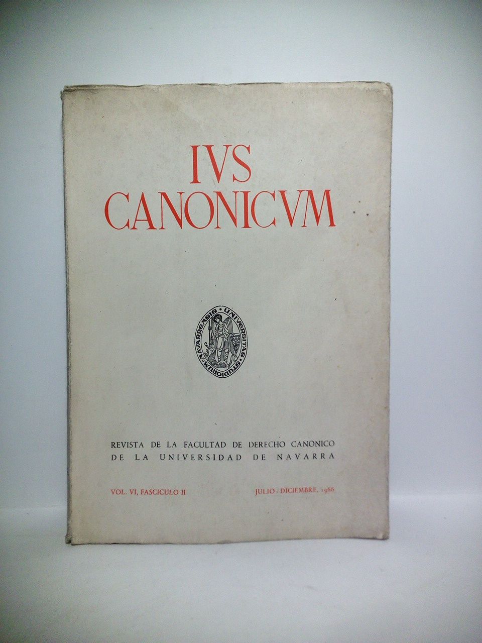 IUS CANONICUM - Ius Canonicum. Revista de la Facultad de Derecho Cannico de la Universidad de Navarra. Vol. VI, Fascculo II. Julio-Diciembre, 1966