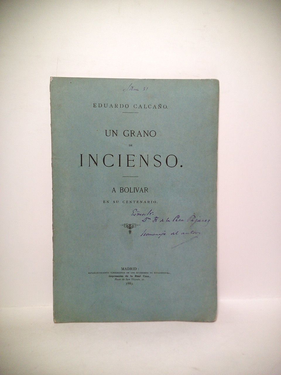 CALCAO, Eduardo - Un grano de incienso: A Bolivar en su centenario