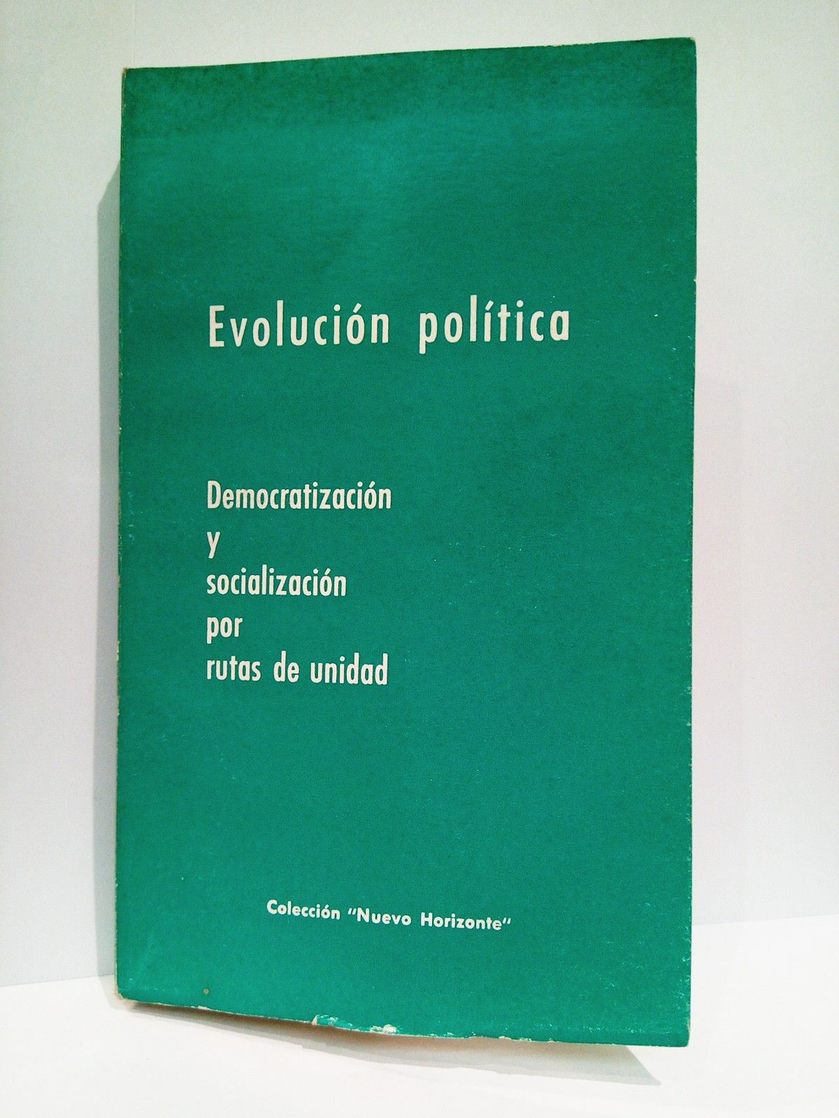 EDICIONES DEL MOVIMIENTO - Evolucin poltica: Democratizacin y socializacin por rutas de unidad