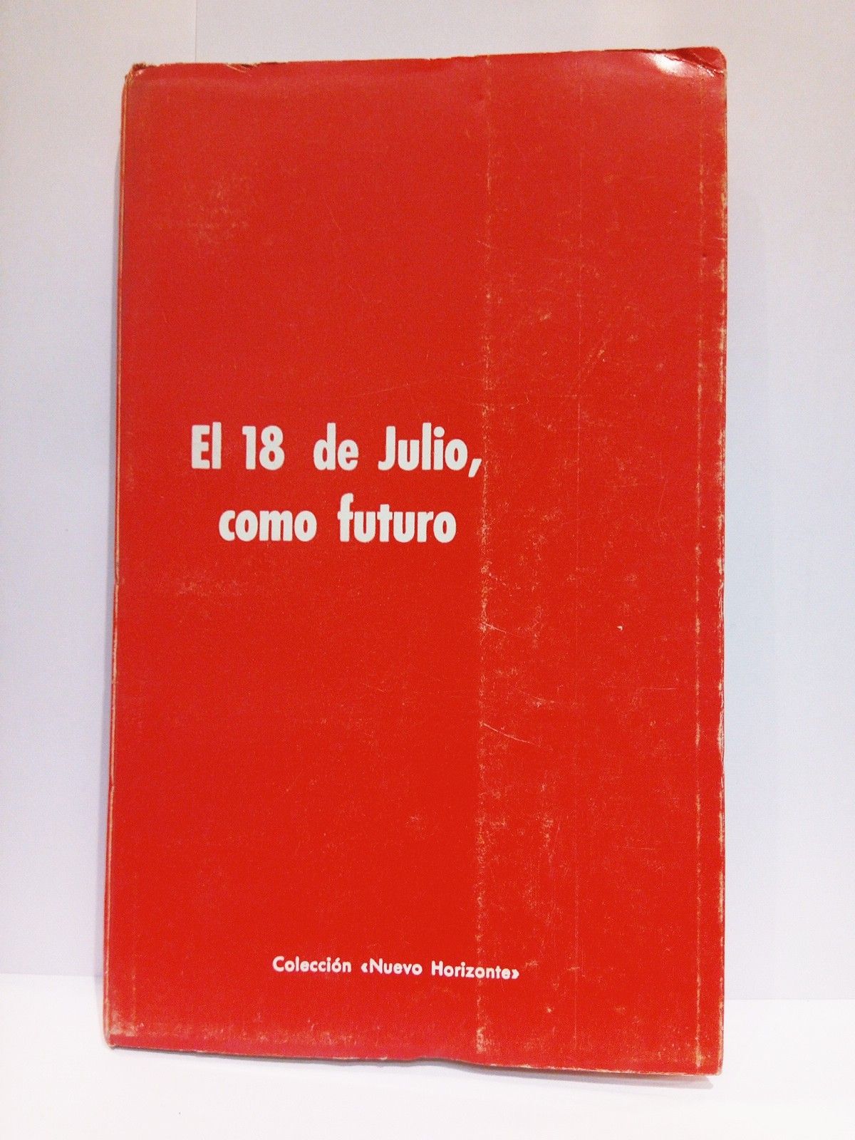 EDICIONES DEL MOVIMIENTO - El 18 de Julio, como futuro