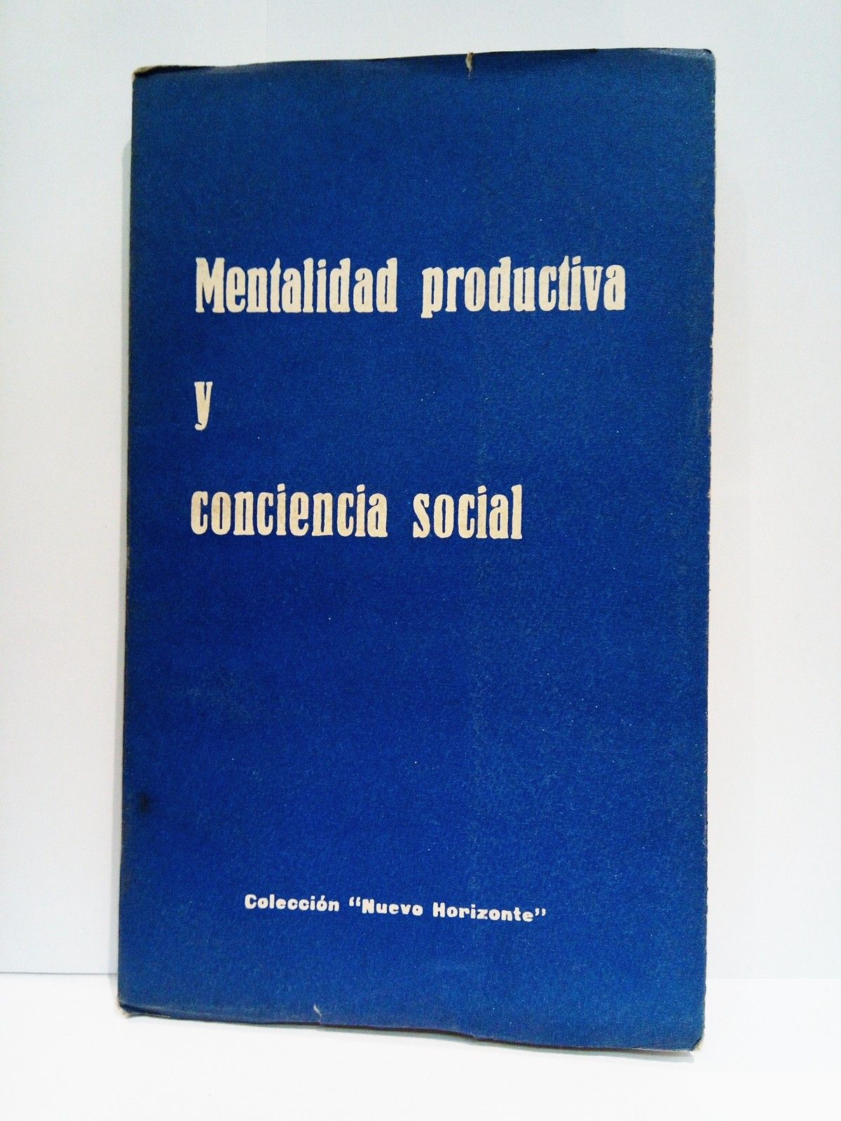 EDICIONES DEL MOVIMIENTO - Mentalidad productiva y conciencia social