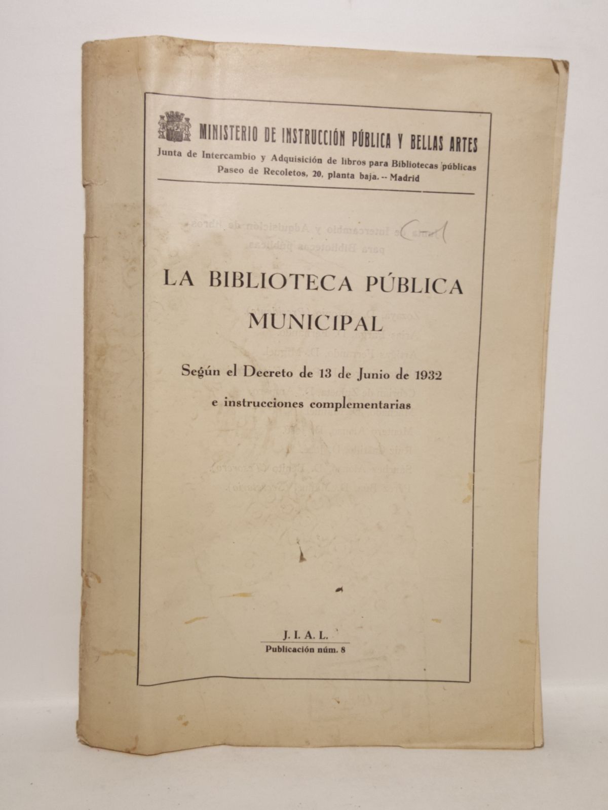 MINISTERIO DE INSTRUCCION PUBLICA Y BELLAS ARTES - La Biblioteca Pblica Municipal. Segn el Decreto de 13 de Junio de 1932 e instrucciones complementarias