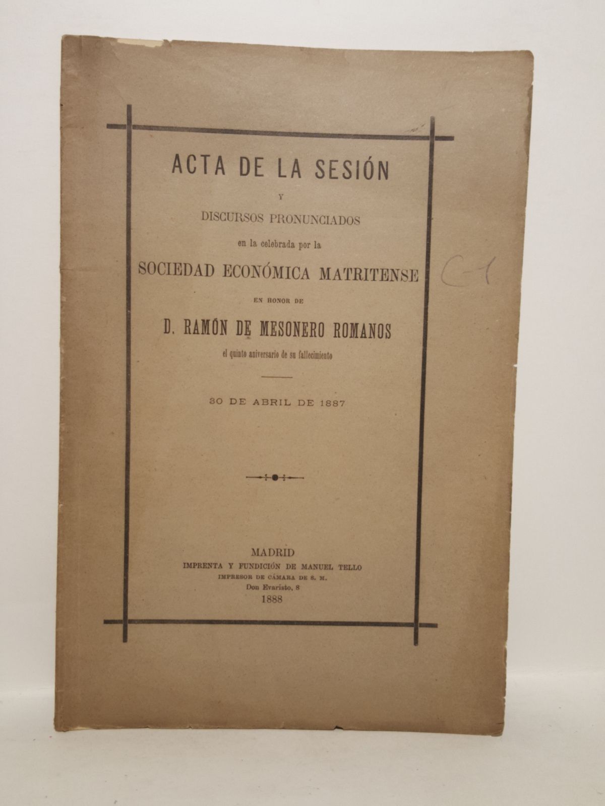 VARIOS - Acta de la sesin y discursos pronunciados en la celebrada por la Sociedad Econmica Matritense en honor de D. RAMON DE MESONERO ROMANOS el quinto aniversario de su fallecimiento. 30 de Abril de 1887