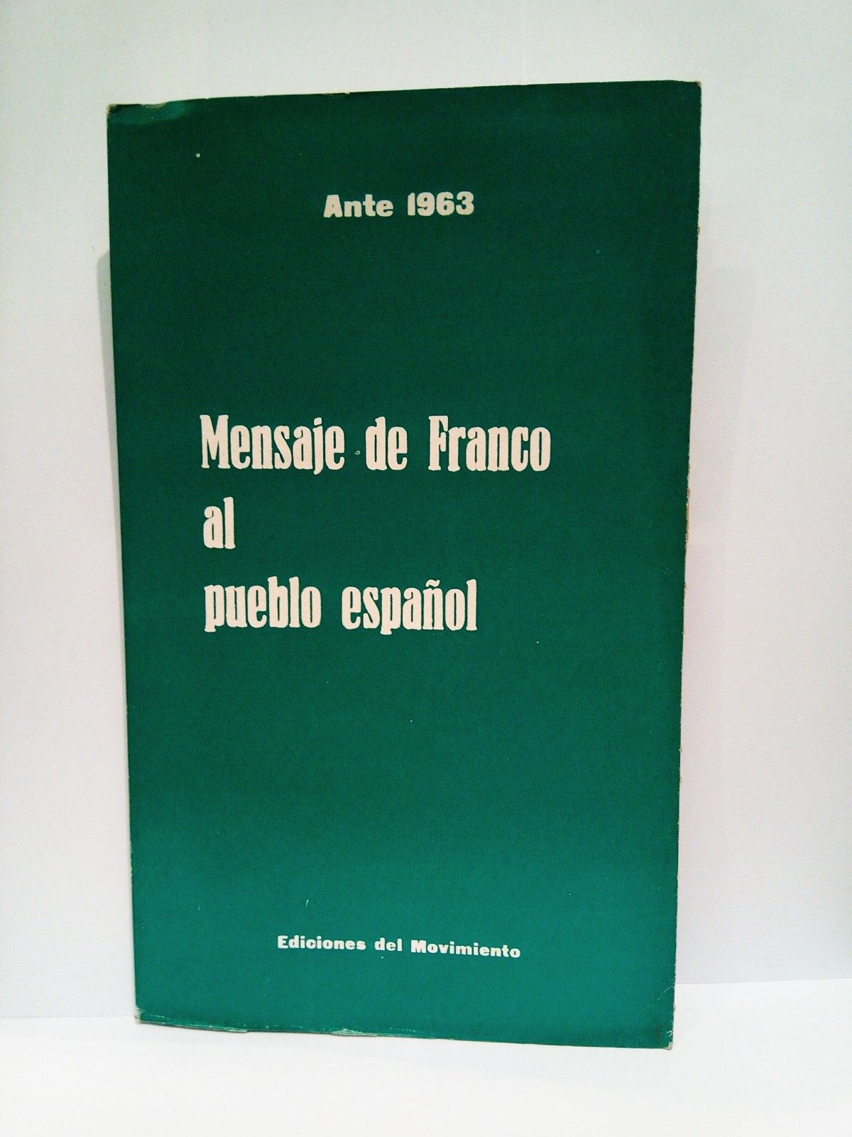 FRANCO, Francisco - Ante 1963: Mensaje de Franco al pueblo espaol