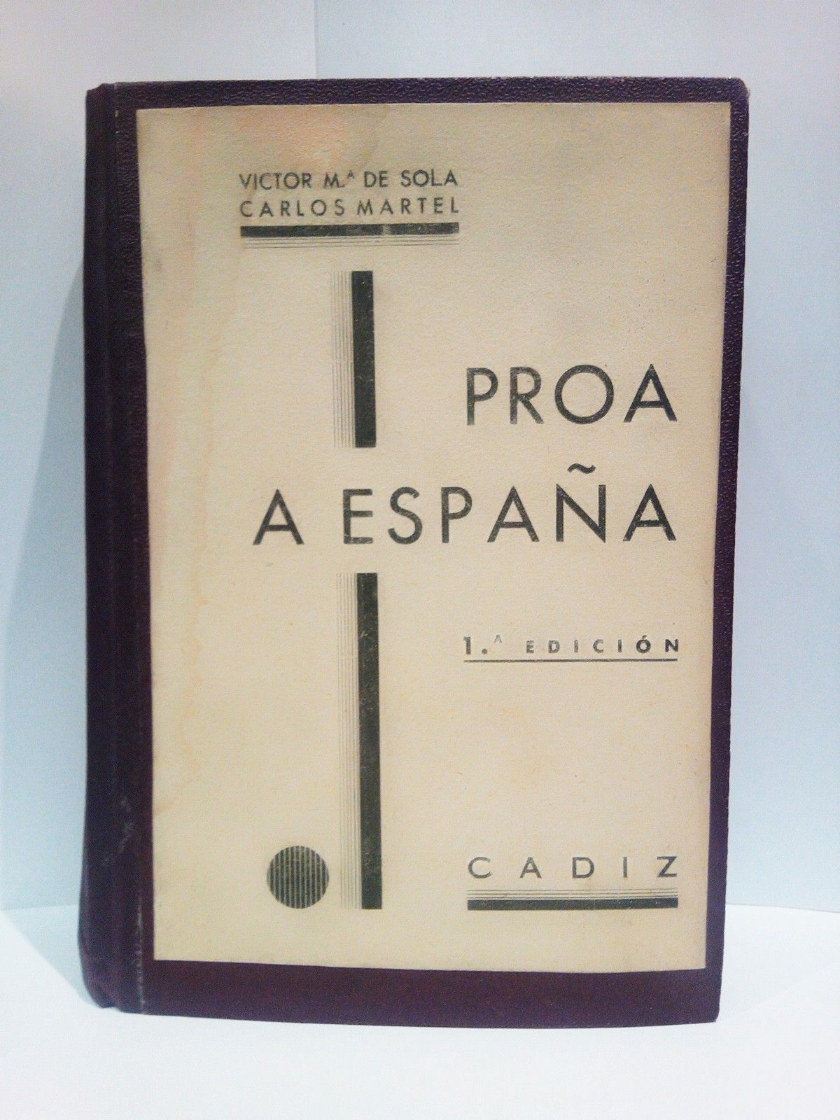 SOLA, Vctor M de y Carlos Martell - Proa a Espaa. Estelas gloriosas de la Escuadra azul. (2 tomos encuadernados en un nico volumen)