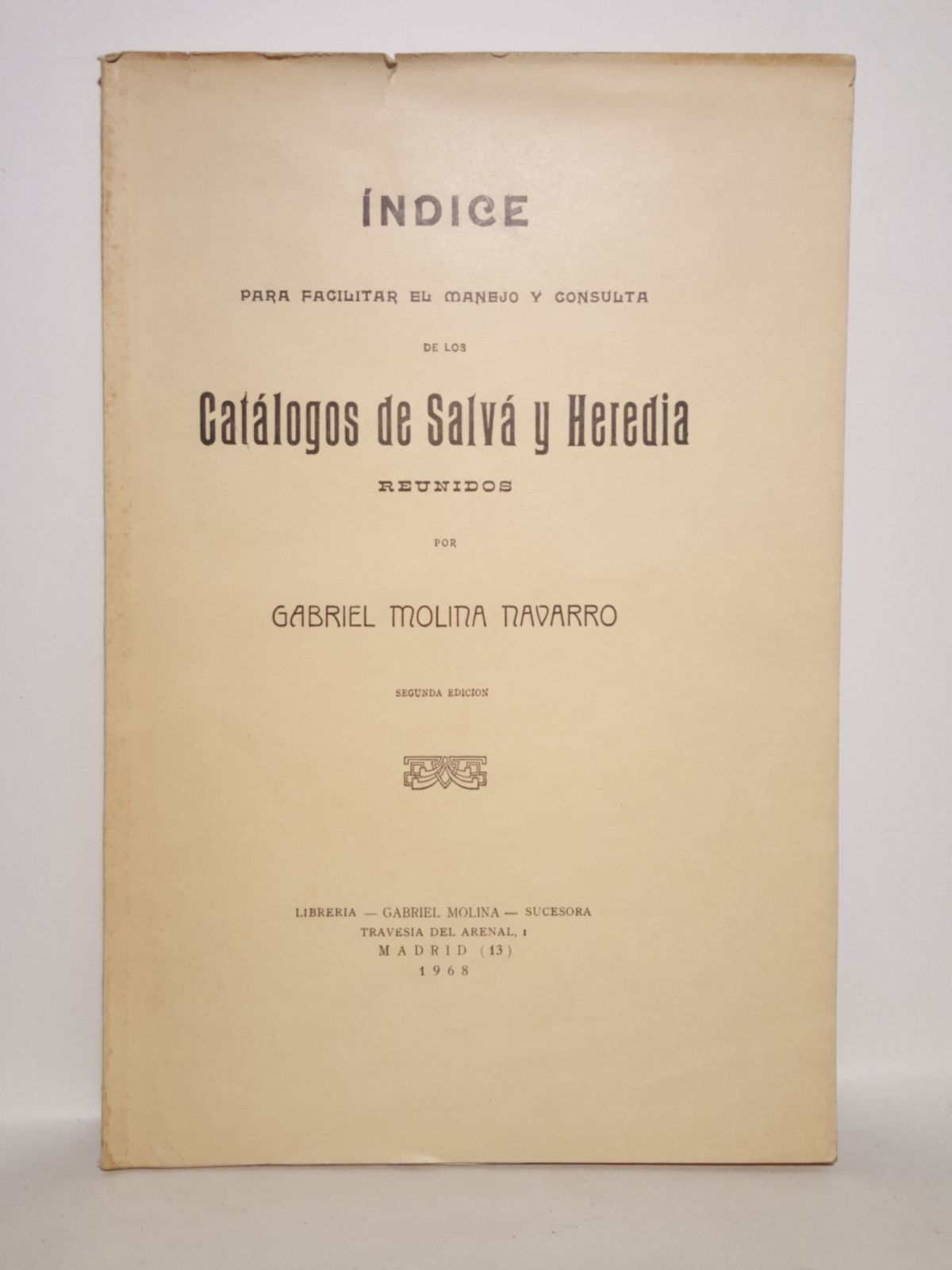 MOLINA NAVARRO, Gabriel - Indice para facilitar el manejo y consulta de los Catlogos de Salv y Heredia /  Reunidos por Gabriel Molina Navarro