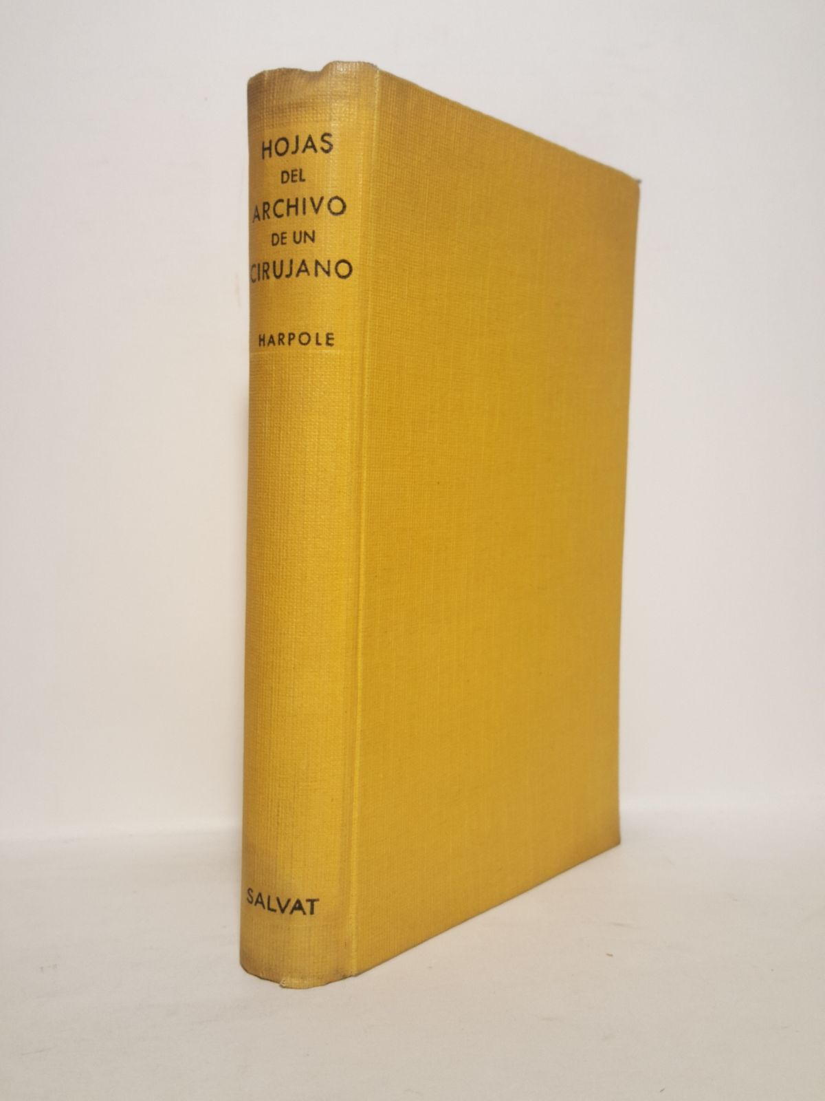 HARPOLE - Hojas del archivo de un cirujano /  Traduccin de la octava edicin inglesa