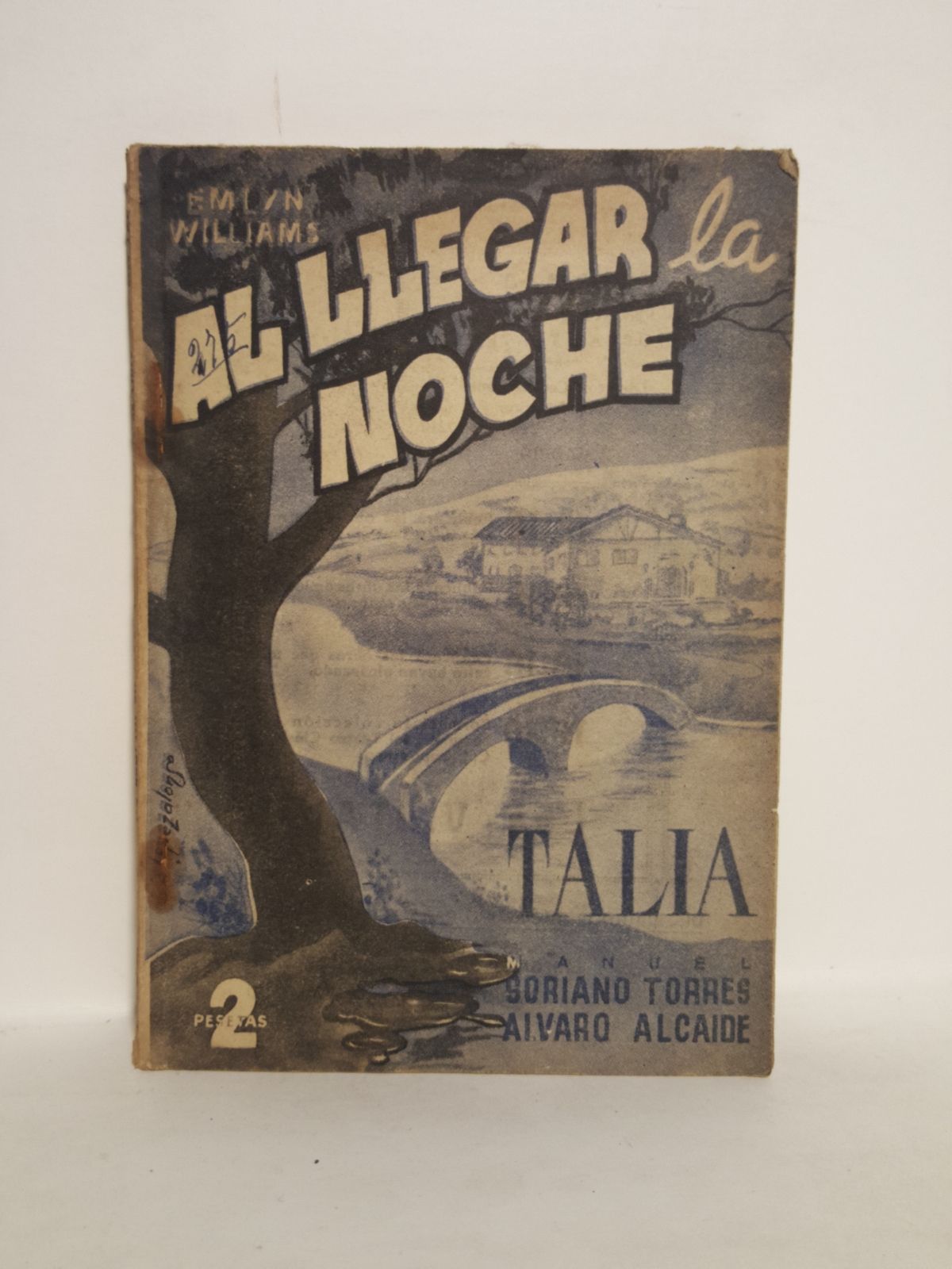 SORIANO TORRES, Manuel y Alvaro Alcaide (lo adaptan); Emlyn Williams (lo escribi) - Al llegar la noche...(Night must fall) /  Comdia dramtica en un prlogo y tres actos, de Emlyn Eilliams. Adaptacin espaola. (Estrenada en el Teatro de la Comedia, de Madrid, con clamoroso xito, la noche del 8 de Junio de 1945)