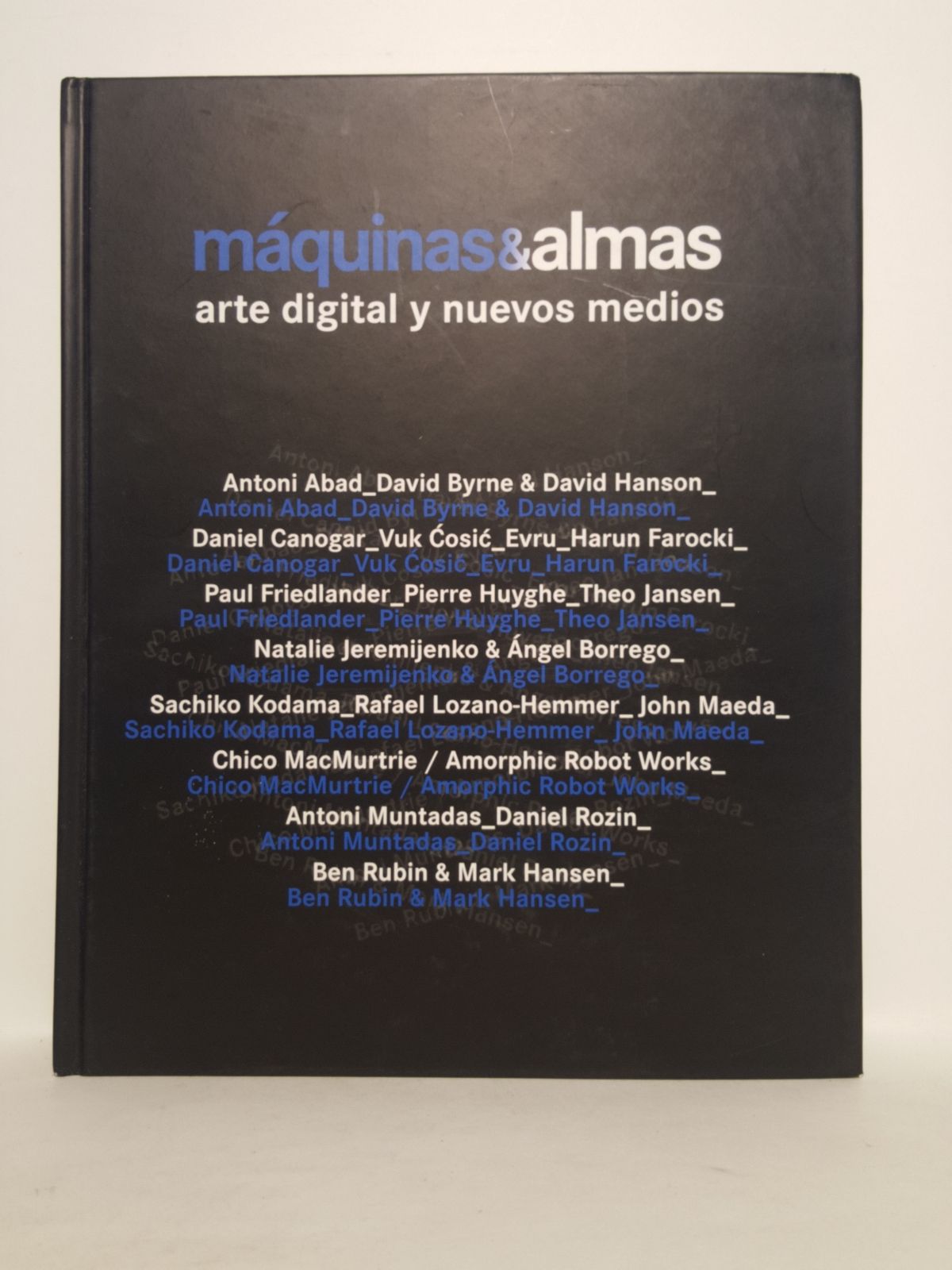 MUSEO NACIONAL CENTRO DE ARTE REINA SOFIA (Varios Autores) - Mquinas & Almas [Exposicin]. Museo Nacional Centro de Arte Reina Sofa. Del 26 de junio al 13 de octubre de 2008