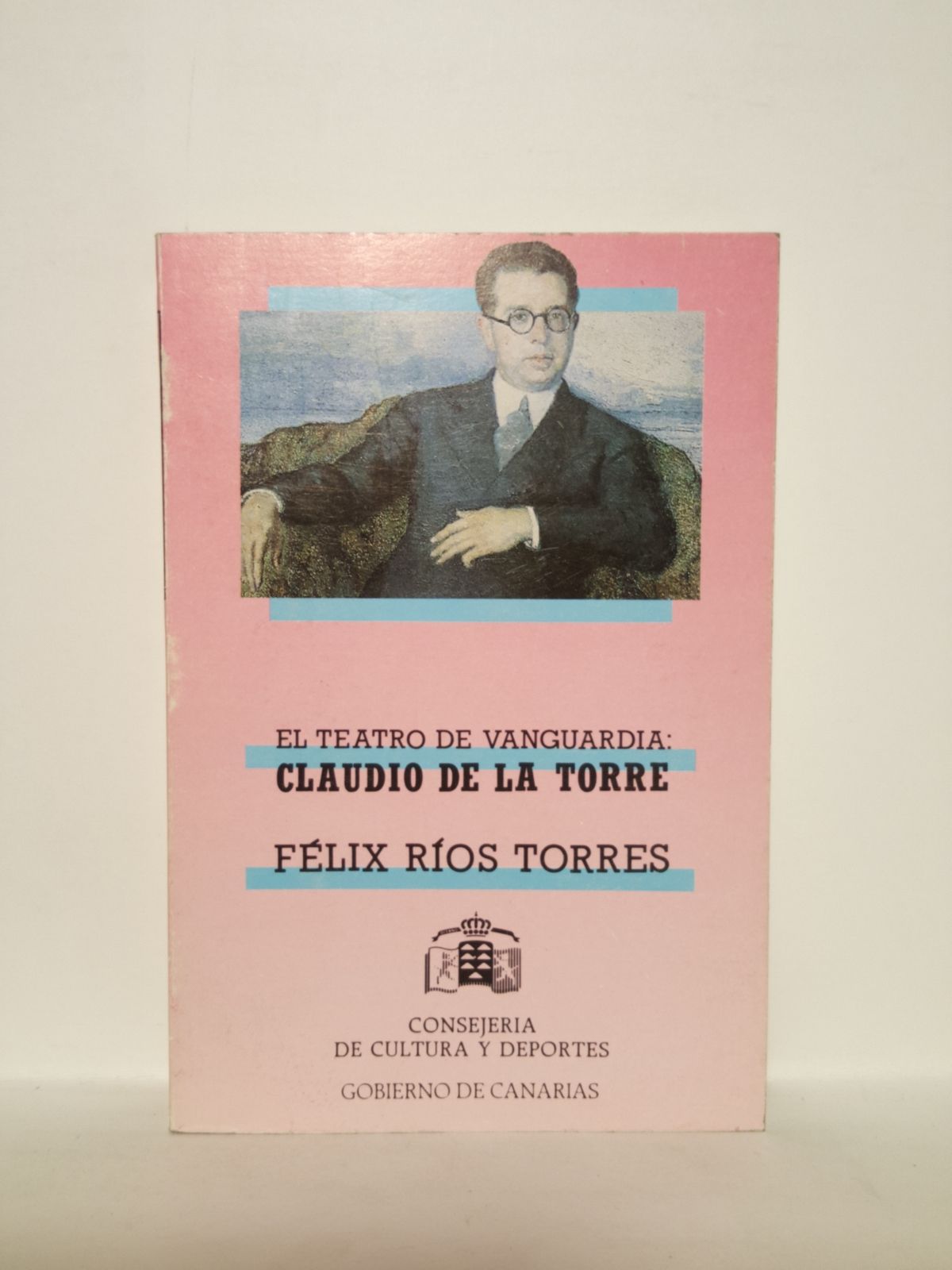RIOS TORRES, Flix J. - El Teatro de Vanguardia: CLAUDIO DE LA TORRE
