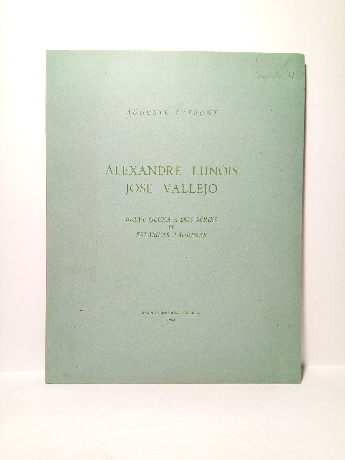 LAFRONT, Auguste - Alexandre Lunois; Jos Vallejo. Breve glosa a dos series de estampas taurinas