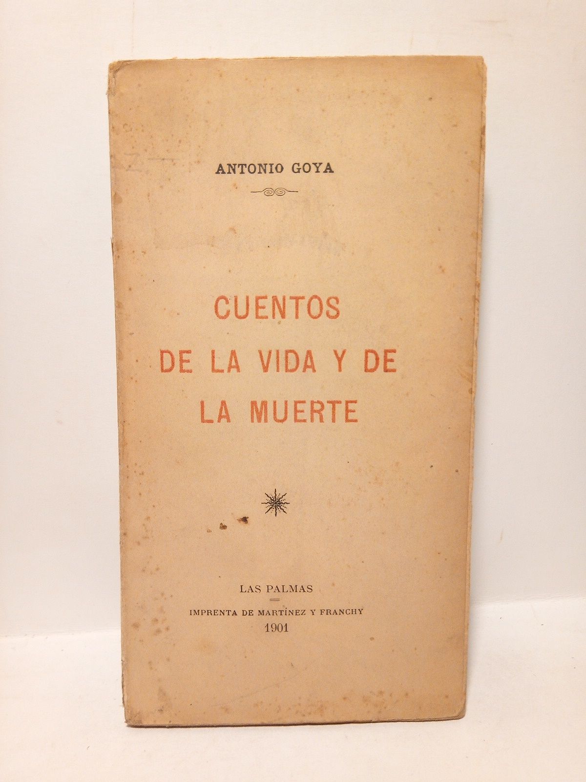 GOYA, Antonio - Cuentos de la vida y de la muerte