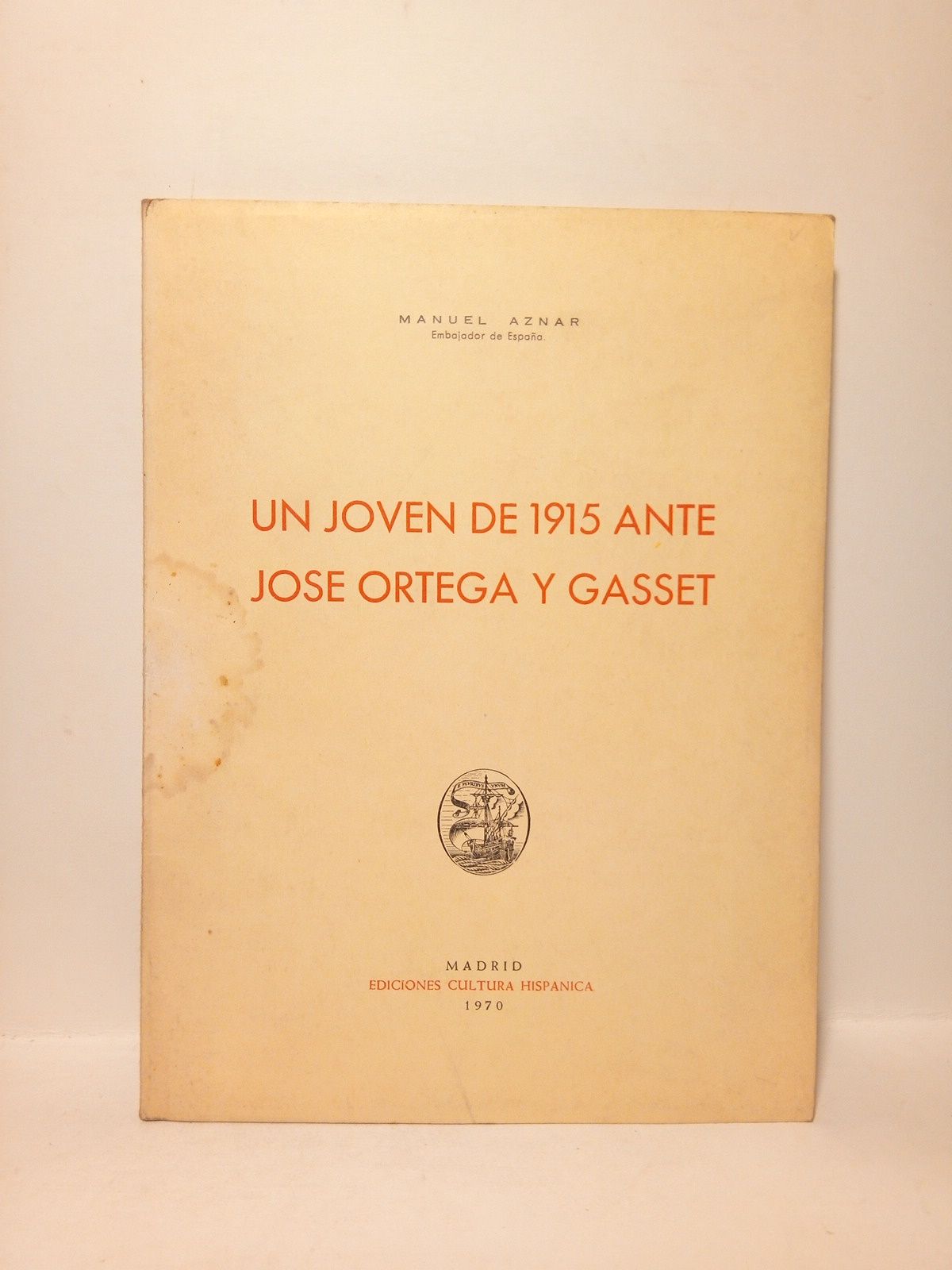 AZNAR, Manuel - Un joven de 1915 ante Jos Ortega y Gasset