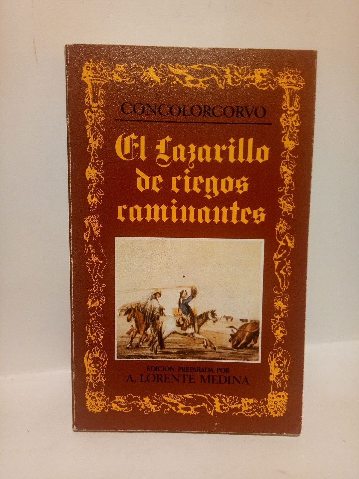CONCOLOCORVO - El Lazarillo de ciegos y caminantes /  Edicin preparada por A. Lorente Medina