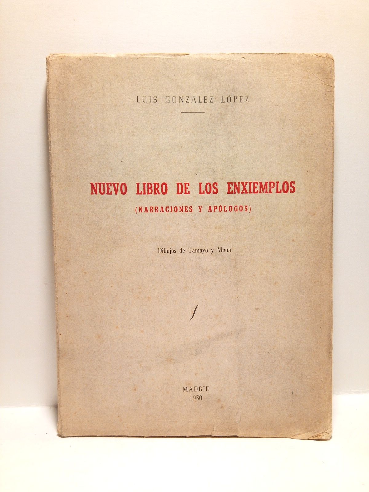 GONZALEZ LOPEZ, Luis - Nuevo libro de los enxiemplos. (Narraciones y aplogos) /  Dibujos de Tamayo y Mena